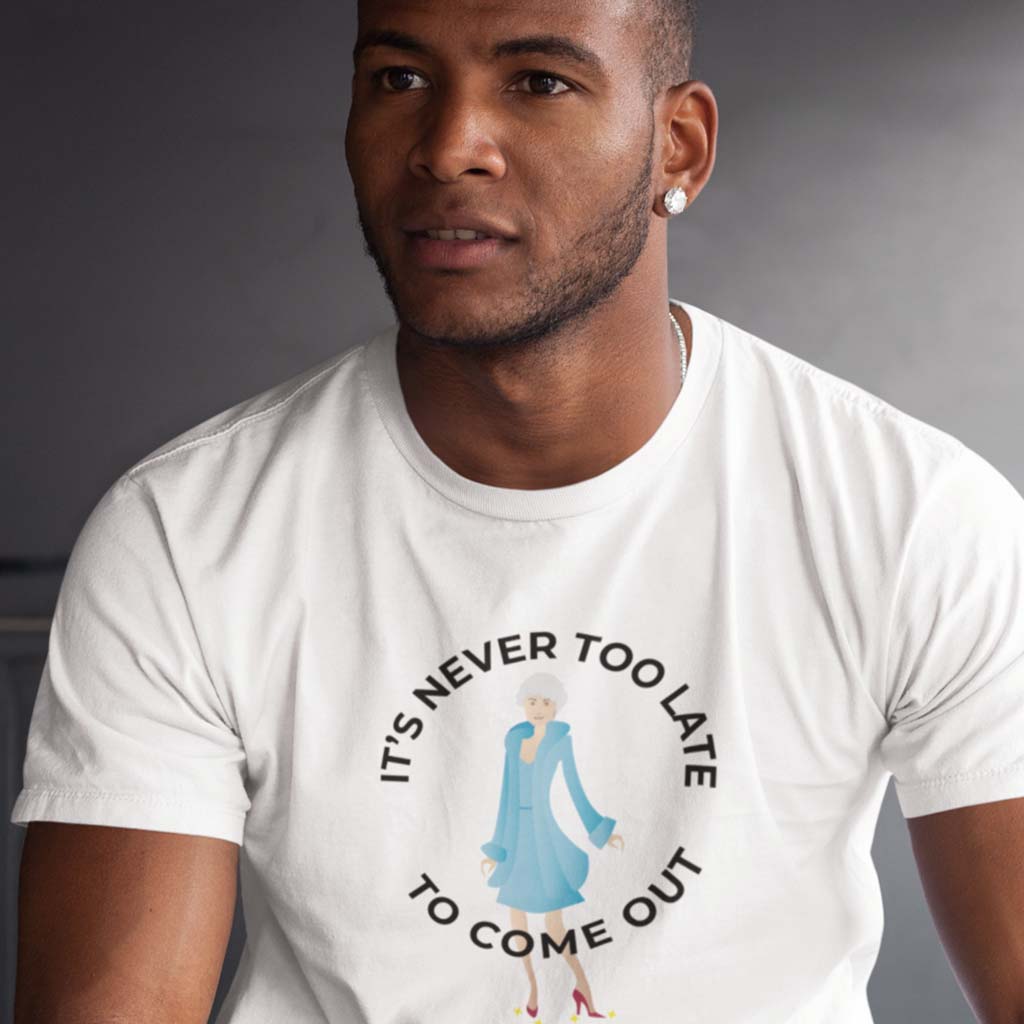 It's Never Too Late T-Shirt It's Never Too Late T-Shirt