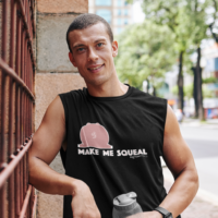 Make Me Squeal Muscle Shirt