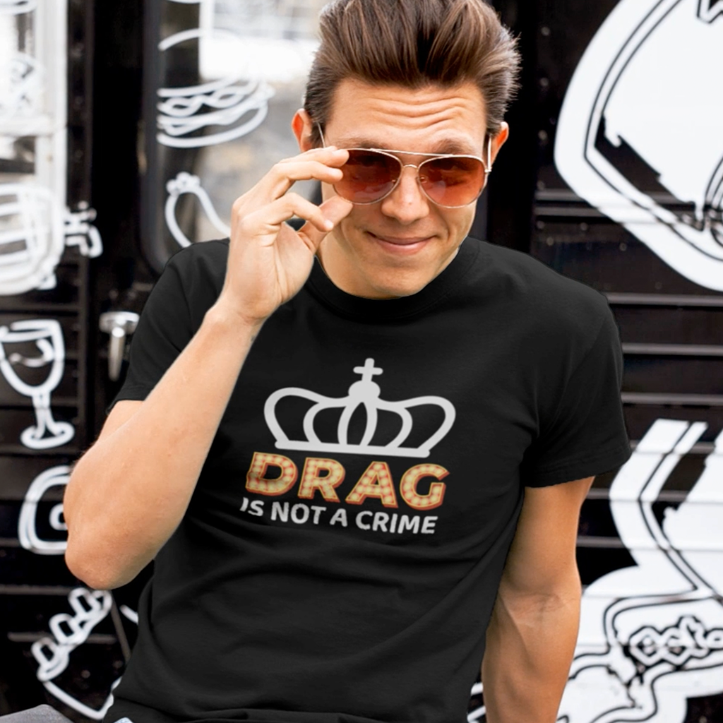 Drag Is Not A Crime t-shirt 2 Drag Is Not A Crime t-shirt 2